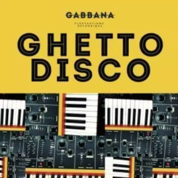 Gabbana - Ghetto Disco(Amapiano Mix)